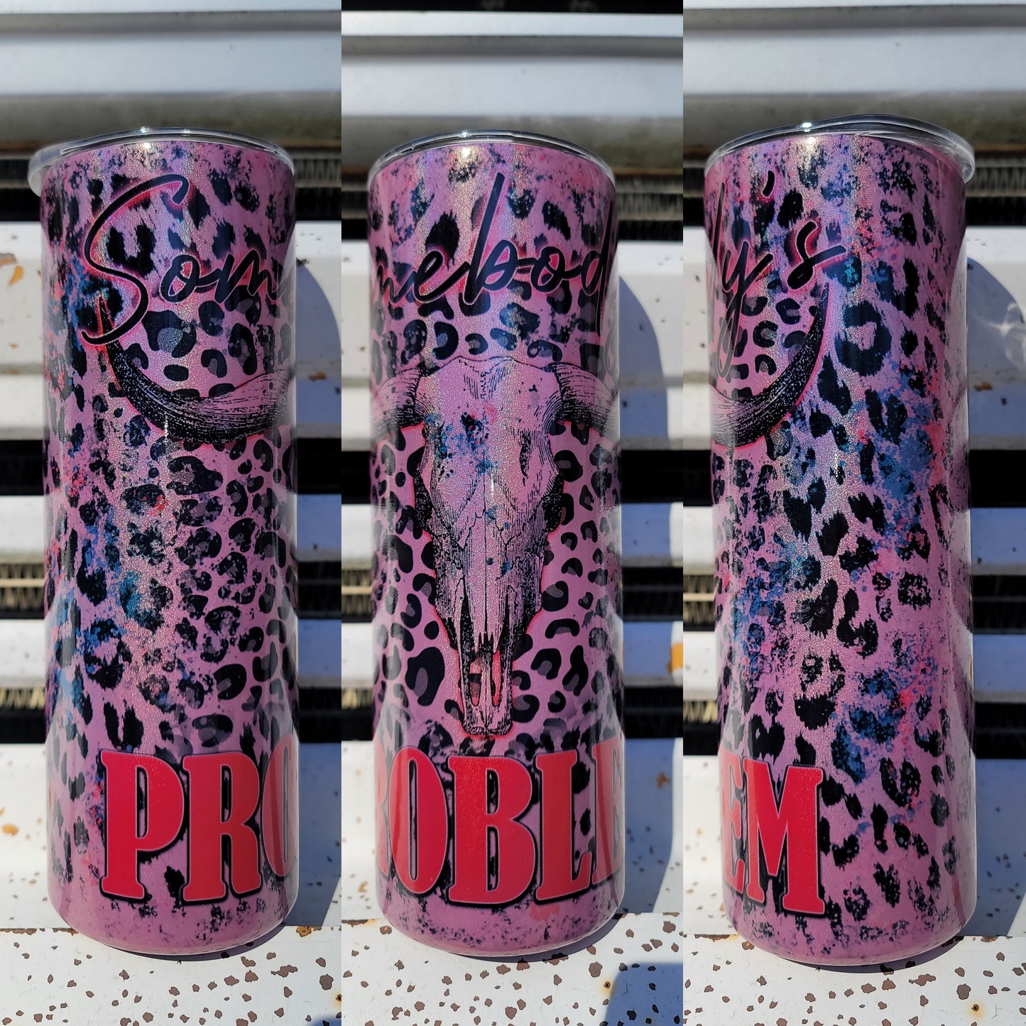 Somebody's Problem Pink Skinny Tumbler
