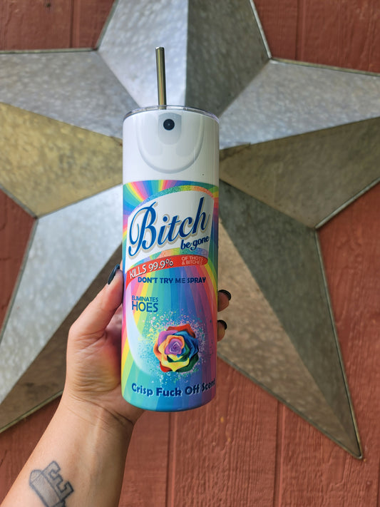 B!tch Be Gone Skinny Tumbler