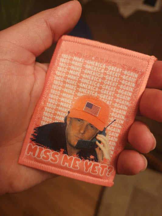 Miss Me Yet Hat Patch