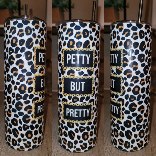 Petty And Pretty Tumbler